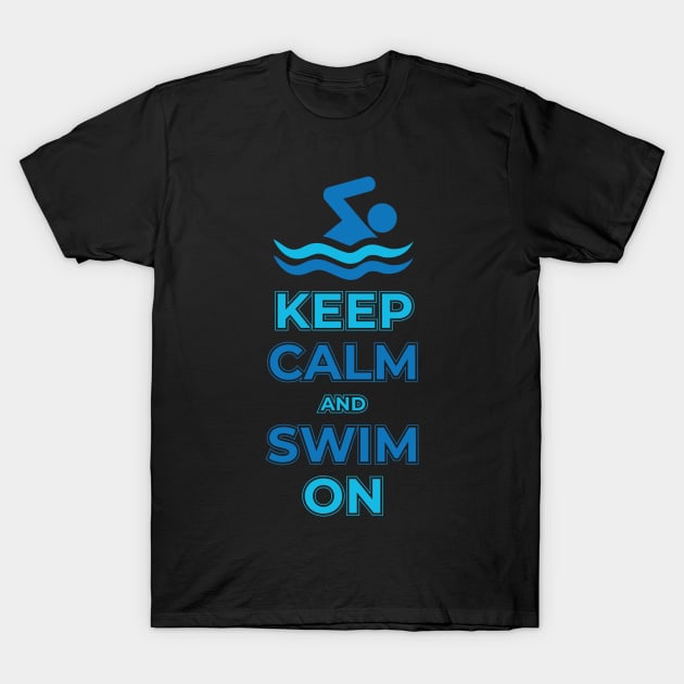 Keep calm and swim on design. T-Shirt by SzarlottaDesigns